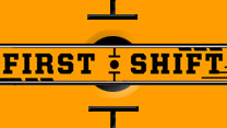 First Shift